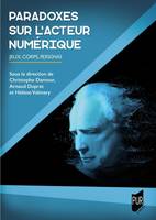 Paradoxes sur l'acteur numérique, Jeux, corps, personas