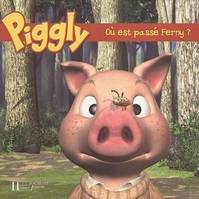 Piggly, Où est passé Ferny