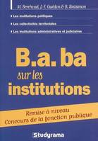 B.A.-BA sur les institutions, [remise à niveau concours de la fonction publique]