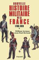 Nouvelle histoire militaire de la france 1789-1919, 1789-1919