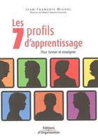 LES 7 PROFILS D'APPRENTISSAGE. POUR FORMER ET ENSEIGNER