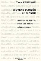 Moyens d'Acces au Monde, Manuel de Survie Pour les Temps Désertiq