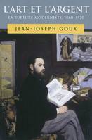 L'Art et l'argent. La rupture moderniste. 1860-1920, la rupture moderniste, 1860-1920