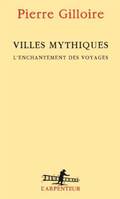 Villes mythiques, L'enchantement des voyages