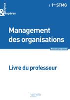 Enjeux et Repères Management des organisations 1re STMG - Livre professeur - Ed. 2012