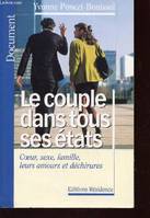 Le couple dans tous ses états, coeur, sexe, famille, leurs amours et déchirures