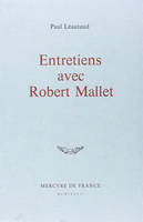 Entretiens avec Robert Mallet