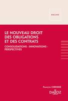 Le nouveau droit des obligations et des contrats - Nouveauté, Consolidations, innovations, perspectives