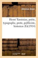 Henri Taminiau, poète, typographe, prote, publiciste, historien