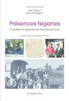 Presences tsiganes enquetes et experiences dans les archives