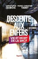 Descente aux enfers / vie et mort de la SNCF, Vie et mort de la SNCF