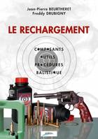 Le rechargement , composants , outils , procédures , balistique