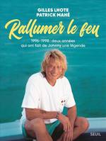 Rallumer le feu, 1996-1998, deux années qui ont fait de johnny une légende