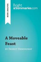 A Moveable Feast by Ernest Hemingway (Book Analysis), Detailed Summary, Analysis and Reading Guide