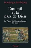 L'an mil et la paix de Dieu, La France chrétienne et féodale 980-1060