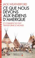 Ce que nous devons aux indiens d'Amérique et comment ils ont transformé le monde (EL-Terre Indienne), Et comment ils ont transformé le monde