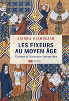 Les Fixeurs au Moyen Âge, Histoire et littérature connectées