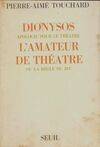 Dionysos. Suivi de: L'Amateur de théâtre