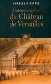 Histoires insolites du château de Versailles