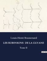 LES ROBINSONS  DE LA GUYANE, Tome II