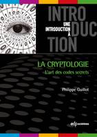 La cryptologie : l'art des codes secret, L'art des codes secrets