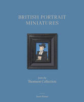British Portrait Miniatures from the Thomson Collection