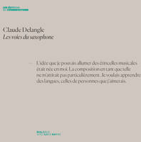 Claude Delangle. Les voies du saxophone, Dialogue avec Lucie Kayas