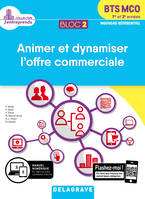 Bloc 2 - Animer et dynamiser l'offre commerciale 1re et 2e années BTS MCO (2019) - Pochette élève