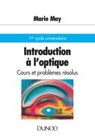 Introduction à l'optique - Cours, exercices d'application, problèmes résolus, cours et problèmes résolus