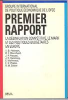 Premier Rapport. La désinflation compétitive, le mark et les politiques budgétaires en Europe, la désinflation compétitive, le mark, et les politiques budgétaires en Europe