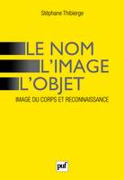 Le nom, l'image, l'objet, Image du corps et reconnaissance