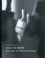 Saga de mode - 170 ans d'innovations, 170 ans d'innovations