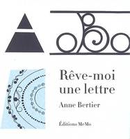 Les abécédaires d'Anne Bertier, Rêve-moi une lettre