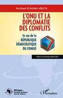 L'ONU et la diplomatie des conflits, Le cas de la République Démocratique du Congo