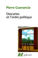 Descartes et l'ordre politique, Critique cartésienne des fondements de la politique