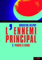 L'ennemi principal, 2, penser le genre, Penser le genre