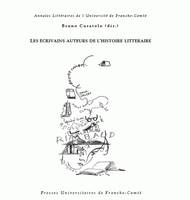 Les écrivains auteurs de l'histoire littéraire