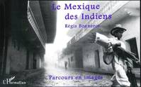 Le Mexique des Indiens, Parcours en images