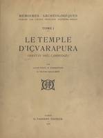 Mémoires archéologiques (1), Le temple d'Içvarapura, Bantãy Srěi, Cambodge