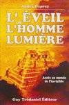 L'éveil de l'homme lumière - Accès au monde de l'invisible, accès au monde de l'invisible