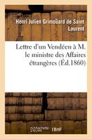 Lettre d'un Vendéen à M. le ministre des Affaires étrangères, en réponse aux pièces diplomatiques destinées à combattre l'encyclique du pape