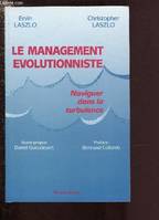 Le management évolutionniste - naviguer dans la turbulence, naviguer dans la turbulence