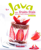 Java Des Fruits Frais, gâteaux, tartes, mousses, sorbets...