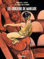 4, Le Cycle de Cyann T04, Les Couleurs de Marcade