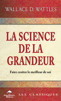 La science de la Grandeur, Profonde sagesse pour faire croître le meilleur de soi