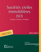 Sociétés civiles immobilières (SCI) 2013/2014 - 12e ed., Création . Gestion . Evolution