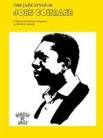 The Jazz Style of John Coltrane, A Musical and Historical Perspective