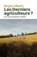 Les derniers agriculteurs ?, Ou les nouveaux défis