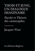 Thom et Jung, un dialogue imaginaire, Psyché et théorie des catastrophes