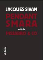 Pendant Smara; suivi de Pissarro and Co, L'acteur géographique